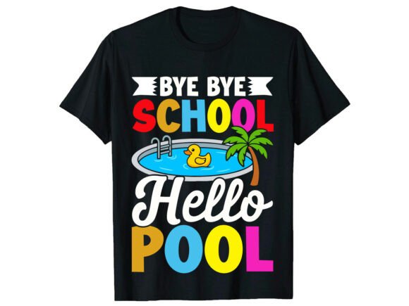 Bye Bye School Hello Pool Summer T-Shirt Review