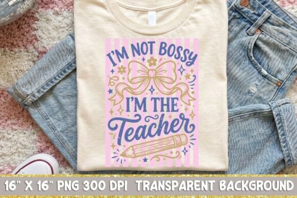 I m Not Bossy I m the Teacher Png: A Designer's Real-World Review